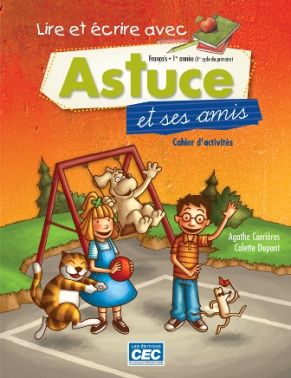 LIRE ET ÉCRIRE AVEC ASTUCE ET SES AMIS