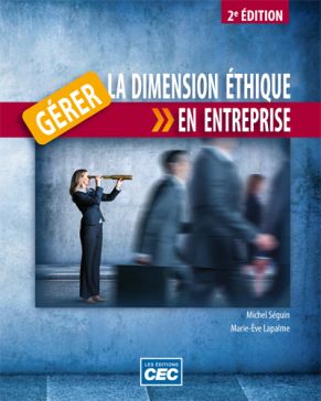 GÉRER LA DIMENSION ÉTHIQUE EN ENTREPRISE